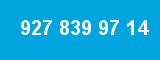 927 839 97 14 927 839 97 14